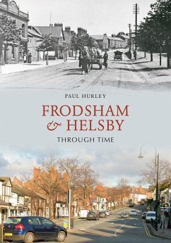Frodsham & Helsby Through Time - Hurley, Paul