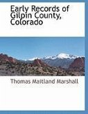 Early Records of Gilpin County, Colorado