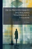 De La Prostitution Et Des Maladies Vénériennes À Toulouse De La Prostitution Et Des Maladies Vénériennes À Toulouse