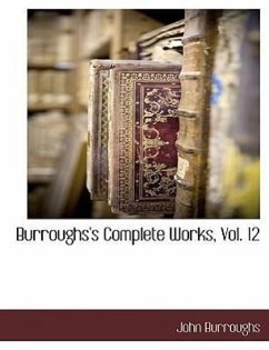 Burroughs's Complete Works, Vol. 12 - Burroughs, John