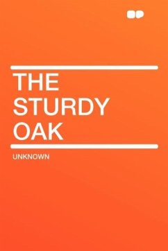 The Sturdy Oak - Herausgeber: Hardpress Publishing, Publishing Hardpress Publishing