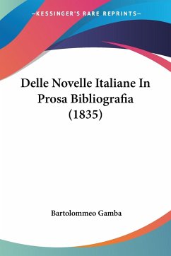 Delle Novelle Italiane In Prosa Bibliografia (1835) - Gamba, Bartolommeo