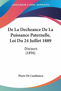 De La Decheance De La Puissance Paternelle, Loi Du 24 Juillet 1889