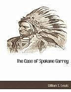 The Case of Spokane Garrey - Lewis, William S.