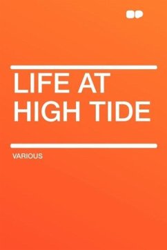 Life at High Tide - Herausgeber: Hardpress Publishing, Publishing Hardpress Publishing