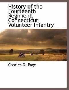 History of the Fourteenth Regiment, Connecticut Volunteer Infantry - Page, Charles D.
