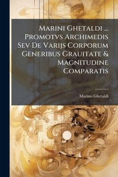 Cover Marini Ghetaldi ... Promotvs Archimedis Sev De Varijs Corporum Generibus Grauitate & Magnitudine Comparatis