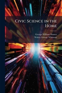 Civic Science in the Home - Hunter, George William; Whitman, Walter George Civic Science in the Home - Hunter, George William; Whitman, Walter George