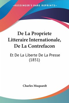 De La Propriete Litteraire Internationale, De La Contrefacon - Muquardt, Charles