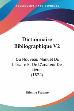 Dictionnaire Bibliographique V2 - Psaume, Etienne