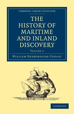 The History of Maritime and Inland Discovery - Cooley, William Desborough; William Desborough, Cooley