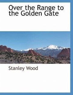 Over the Range to the Golden Gate - Wood, Stanley