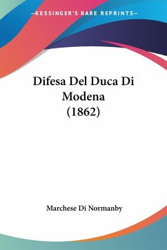 Difesa Del Duca Di Modena (1862) - Di Normanby, Marchese