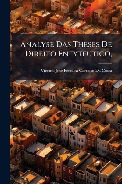 Analyse Das Theses de Direito Enfyteutico,
