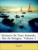 Histoire De Jean Sobieski, Roi De Pologne; Volume 2