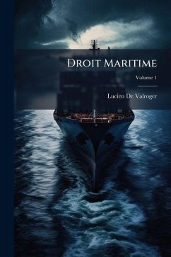 Droit Maritime - De Valroger, Lucien Droit Maritime - De Valroger, Lucien