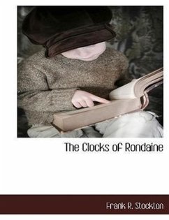 The Clocks of Rondaine - Stockton, Frank R.