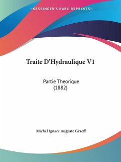 Traite D'Hydraulique V1 - Graeff, Michel Ignace Auguste