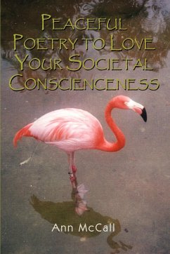 Peaceful Poetry to Love Your Societal Conscienceness - McCall, Ann