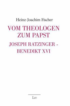 Vom Theologen zum Papst: Joseph Ratzinger - Benedikt XVI.