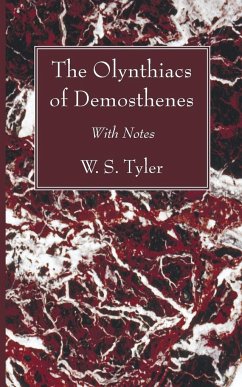 The Olynthiacs of Demosthenes - Tyler, W. S.