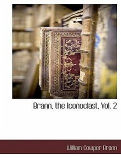 Brann, the Iconoclast, Vol. 2 - Brann, William Cowper