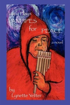 Lucy Plays Panpipes for Peace - Yetter, Lynette Marie