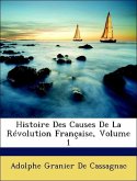 Histoire Des Causes de la Révolution Française, Volume 1 Histoire Des Causes de la Révolution Française, Volume 1