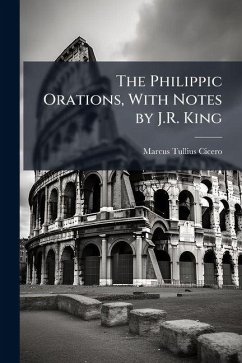 Cover The Philippic Orations, With Notes by J.R. King