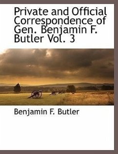 Private and Official Correspondence of Gen. Benjamin F. Butler Vol. 3 - Butler, Benjamin F.