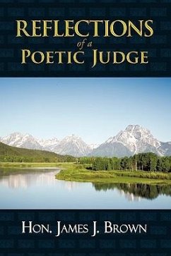 Reflections of a Poetic Judge - Brown, Hon. James J.