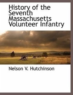 History of the Seventh Massachusetts Volunteer Infantry - Hutchinson, Nelson V.