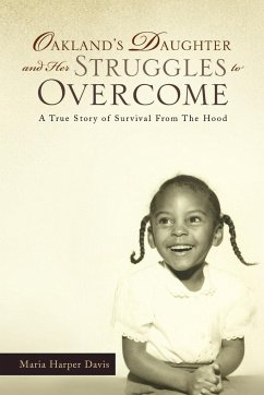 Oakland's Daughter and Her Struggles to Overcome - Davis, Maria Harper