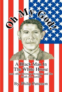 Oh My God!a Black Man in the White House - Patterson, Philip