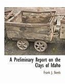 A Preliminary Report on the Clays of Idaho