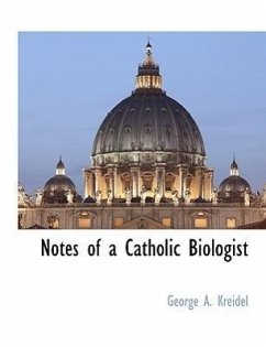 Notes of a Catholic Biologist - Kreidel, George A.