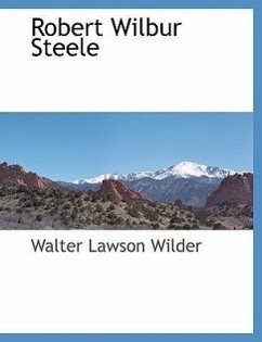 Robert Wilbur Steele - Wilder, Walter Lawson
