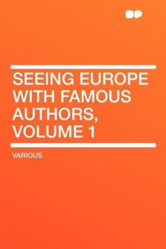 Seeing Europe with Famous Authors, Volume 1 - Herausgeber: Hardpress Publishing, Publishing Hardpress Publishing