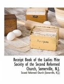 Receipt Book of the Ladies Mite Society of the Second Reformed Church, Somerville, N.J.