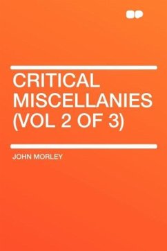 Critical Miscellanies (Vol 2 of 3) - Morley, John