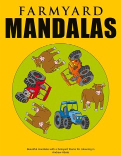 Farmyard Mandalas - Beautiful mandalas with a farmyard theme for colouring in - Abato, Andrew