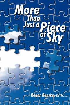 More Than Just a Piece of Sky - Roger Rapske, B. Th