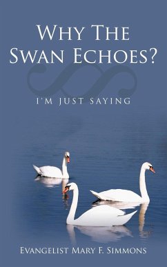 Why The Swan Echoes? - Simmons, Evangelist Mary F.