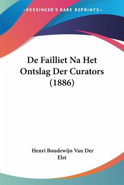 De Failliet Na Het Ontslag Der Curators (1886)