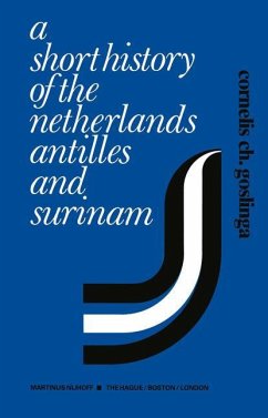A Short History of the Netherlands Antilles and Surinam - Goslinga, Cornelis C.