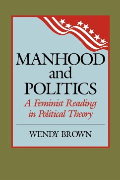 Manhood and Politics - Brown, Wendy L.