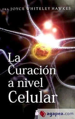 La curación a nivel celular - Whiteley Hawkes, Joyce