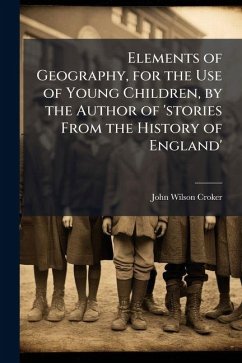 Cover Elements of Geography, for the Use of Young Children, by the Author of 'stories from the History of England'.