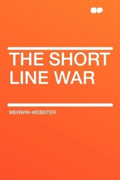 The Short Line War - Merwin-Webster