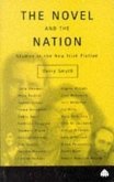The Novel and the Nation: Studies in the New Irish Fiction